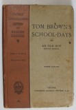 TOM BROWN &#039;S SCHOOL DAYS by AN OLD BOY , 1911