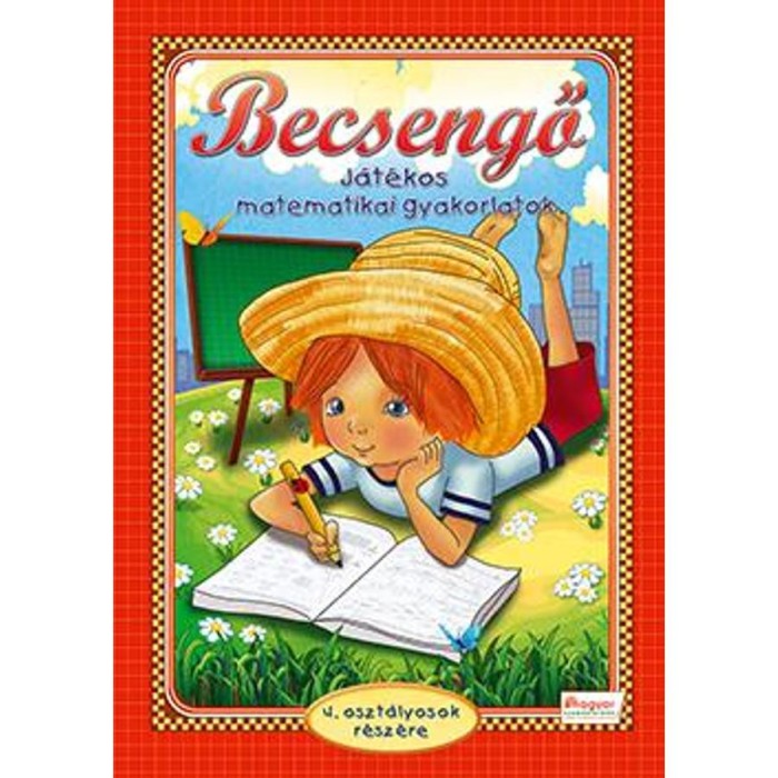 BECSENGŐ - J&Aacute;T&Eacute;KOS MATEMATIKAI GYAKORLATOK 4. OSZT.