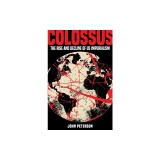 Colossus: The Rise and Decline of US Imperialism
