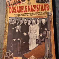 Dosarele nazistilor terifiantele studii de caz ale personalitatilor Paul Roland