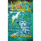 My Fair Lord (2. kiad&aacute;s) - Vavyan Fable