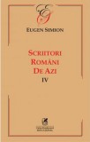 Scriitorii romani de azi IV | Eugen Simion, 2021, cartea romaneasca