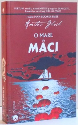 O MARE DE MACI , EDITIA A III-A , DE AMITAV GHOSH , 2016 foto