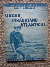Singur, Strabatand Atlanticul - Alain Gerbault foto