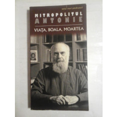 VIATA, BOALA, MOARTEA - MITROPOLITUL ANTONIE DE SUROJ