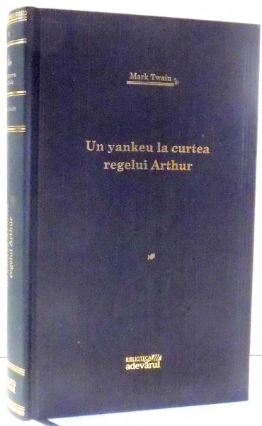 UN YANKEU LA CURTEA REGELUI ARTHUR de MARK TWAIN , 2008