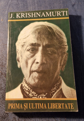 Prima si ultima libertate J. Krishnamurti foto