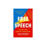 Free Speech: A History from Socrates to Social Media