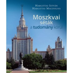 Moszkvai setak a tudomany korul - Hargittai Istvan foto