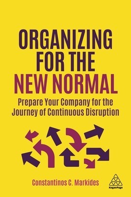 Organizing for the New Normal: Prepare Your Company for the Journey of Continuous Disruption foto
