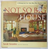 THE NOT SO BIG HOUSE de SARAH SUSANKA with KIRA OBOLENSKY, 1998