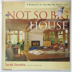 THE NOT SO BIG HOUSE de SARAH SUSANKA with KIRA OBOLENSKY, 1998