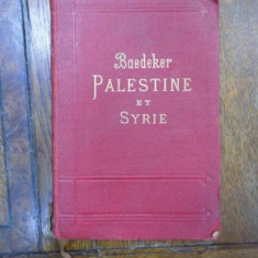 Baedeker Palestine et Syrie par Karl Baedeker - Leipzig, 1906 * PREZINTA INSEMNARI CU CREIONUL