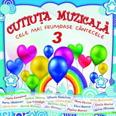 Cutiuta Muzicala - Cele mai frumoase cantece - Volumul 3 |