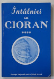 Marin Diaconu - &Icirc;nt&acirc;lniri cu Cioran, vol. IV