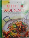 Retete de 30 de minute. 300 de retete rapide si delicioase pentru toate gusturile