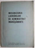 Mecanizarea Lucrărilor Administrare &Icirc;ngrășăminte - Carte Agronomie, Tehnică Agricolă