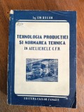 Tehnologia productiei si normarea tehnica in atelierele CFR / R1F, Alta editura