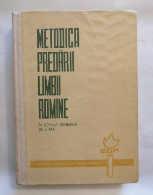 Metodica predarii limbii romine in scoala generala de 8 ani, 1964 foto