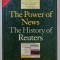 THE POWER OF NEWS , THE HISTORY OF REUTERS by DONALD READ , 1992