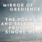 Mirror of Obedience: The Poems and Selected Prose of Simone Weil