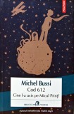 Cod 612. Cine l-a ucis pe Micul Print? - 2025 - Michel Bussi (A375)