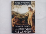 GEORGES DUMEZIL - CELE PATRU PUTERU ALE LUI APOLO