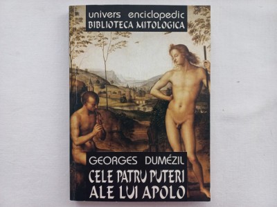 GEORGES DUMEZIL - CELE PATRU PUTERU ALE LUI APOLO foto