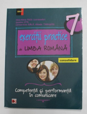 EXERCITII PRACTICE DE LIMBA ROMANA - CONSOLIDARE , CLASA A VII -A de MINA - MARIA RUSU ...MIHAELA TIMINGERIU , 2015 foto