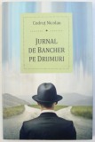 JURNAL DE BANCHER PE DRUMURI de CODRUT NICOLAU , 2013
