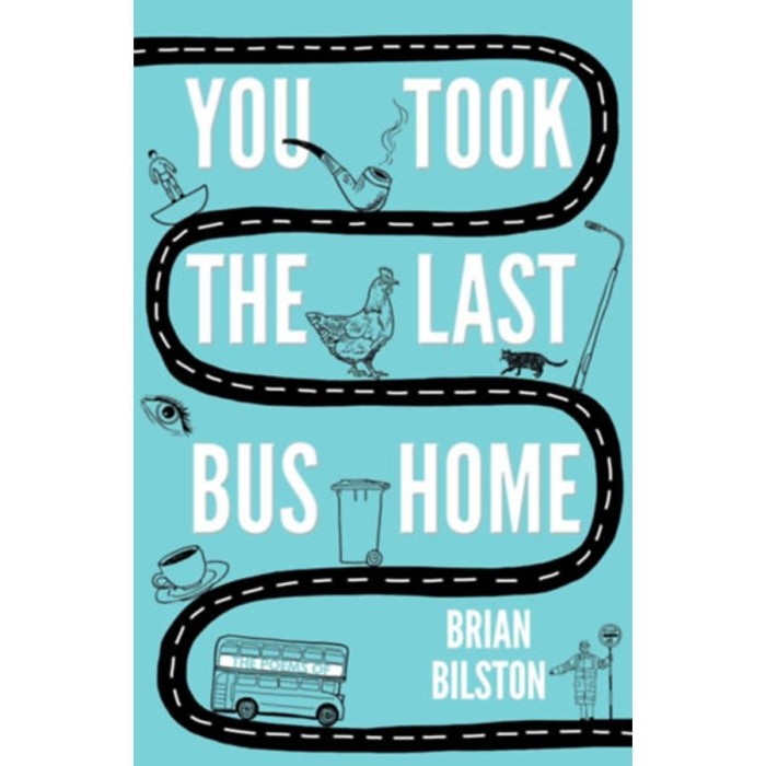 You Took the Last Bus Home - Brian Bilston