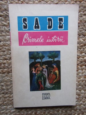 DONATIEN-ALPHONSE FRANCOIS DE SADE - Crimele Iubirii - 1990 , 135 p. foto