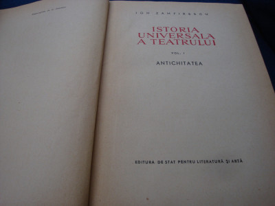 Ion Zamfirescu - Istoria universala a teatrului - volumul 1- Antichitatea - 1958 foto