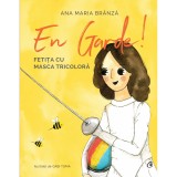 En Garde! Fetita cu masca tricolora - Ana Maria Branza, Curtea Veche