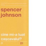 Cine mi-a luat cascavalul? - Spencer Johnson