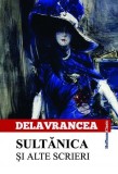 Sultănica și alte scrieri - Paperback brosat - Barbu Ştefănescu Delavrancea - Hoffman