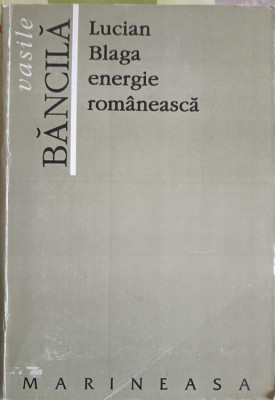 LUCIAN BLAGA, ENERGIE ROMANEASCA-VASILE BANCILA foto