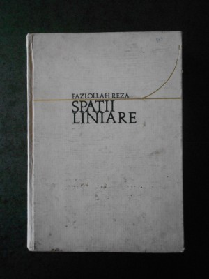 FAZLOLLAH REZA - SPATII LINEARE (1973, editie cartonata) foto