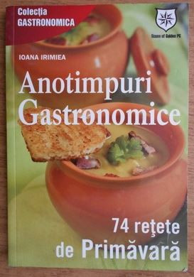 Ioana Irimiea - Anotimpuri Gastronomice foto