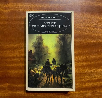 Thomas Hardy - Departe de lumea dezlantuita (ed. Rao) foto