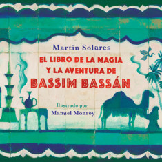 El Libro de la Magia Y La Aventura de Bassim Bass