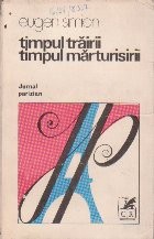 Timpul Trairii, Timpul Marturisirii... Jurnal Parizian foto