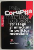 Coruptia marilor puteri. Strategii si minciuni in politica mondiala &ndash; Miguel Pedrero