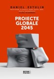 Cumpara ieftin Proiecte globale 2045 - Paperback - Daniel Estulin - Meteor Press