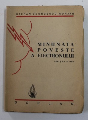 MINUNATA POVESTE A ELECTRONULUI de STEFAN GEORGESCU - GORJAN , 1946 foto