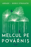 Melcul pe pov&acirc;rniş - Paperback - Arkadi Strugațki, Boris Strugațki - Nemira