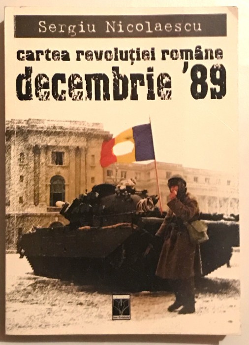 Cartea revolutiei romane Decembrie &#039;89, Sergiu Nicolaescu, securitate, 664 pag!