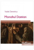 Monahul Damian - Paperback brosat - Vasile Demetrius - Hoffman