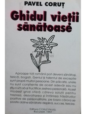 Pavel Corut - Ghidul vietii sanatoase (Editia: 1997) foto