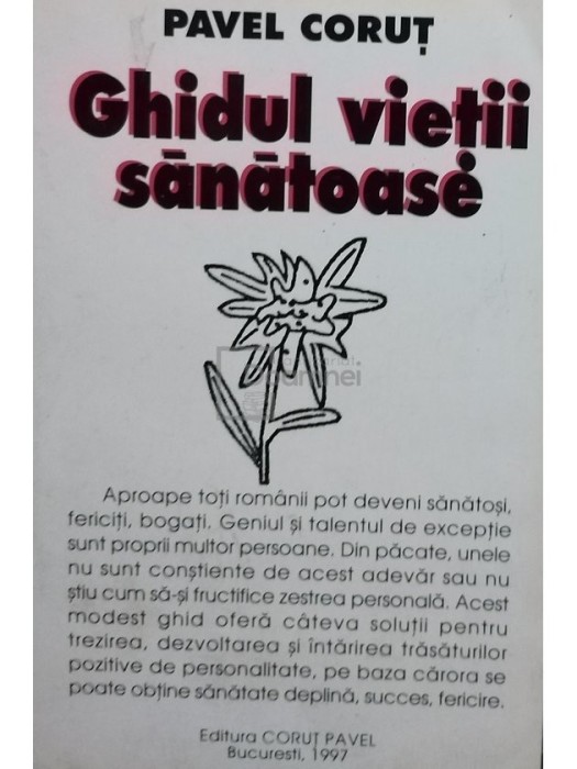 Pavel Corut - Ghidul vietii sanatoase (Editia: 1997)